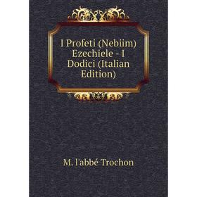 

Книга I Profeti (Nebiim) Ezechiele - I Dodici (Italian Edition)