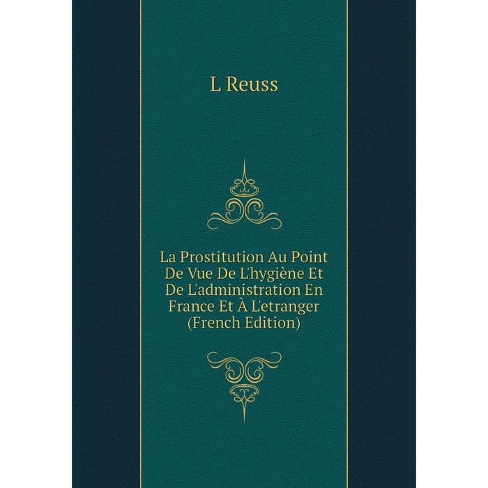 фото Книга la prostitution au point de vue de l'hygiène et de l'administration en france et à l'etranger nobel press