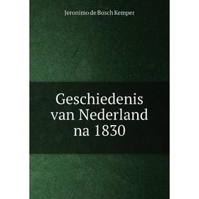 

Книга Geschiedenis van Nederland na 1830