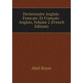 

Книга Dictionnaire Anglais-Francais: Et Français-Anglais, Volume 2 (French Edition)