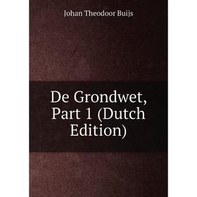 

Книга De Grondwet, Part 1 (Dutch Edition)