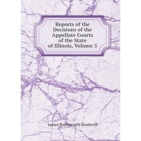 

Книга Reports of the Decisions of the Appellate Courts of the State of Illinois, Volume 5
