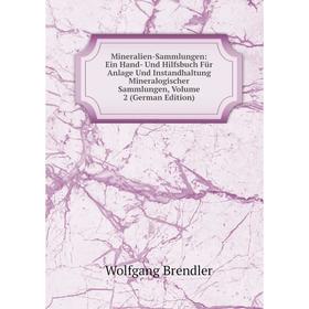 

Книга Mineralien-Sammlungen: Ein Hand- Und Hilfsbuch Für Anlage Und Instandhaltung Mineralogischer Sammlungen, Volume 2