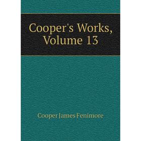 

Книга Cooper's Works, Volume 13