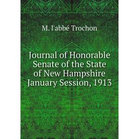 

Книга Journal of Honorable Senate of the State of New Hampshire January Session, 1913