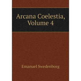 

Книга Arcana Coelestia, Volume 4