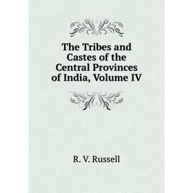 

Книга The Tribes and Castes of the Central Provinces of India, Volume IV