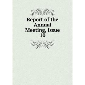 

Книга Report of the Annual Meeting, Issue 10