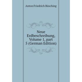 

Книга Neue Erdbeschreibung, Volume 1, part 5