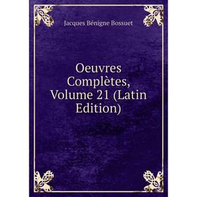 

Книга Oeuvres complètes, Volume 21
