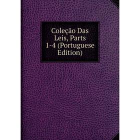 

Книга Coleção Das Leis, Parts 1-4 (Portuguese Edition)