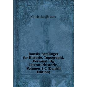 

Книга Danske Samlinger for Historie, Topographi, Personal- Og Literaturhistorie, Volumes 1-2 (Danish Edition)