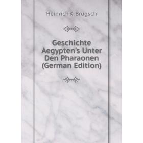 

Книга Geschichte Aegypten's Unter Den Pharaonen (German Edition)