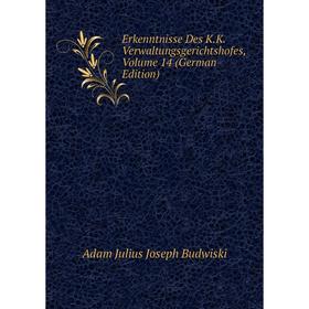 

Книга Erkenntnisse Des K.K. Verwaltungsgerichtshofes, Volume 14 (German Edition)