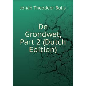 

Книга De Grondwet, Part 2 (Dutch Edition)