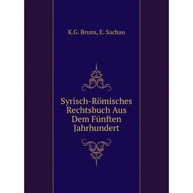 

Книга Syrisch-Römisches Rechtsbuch Aus Dem Fünften Jahrhundert