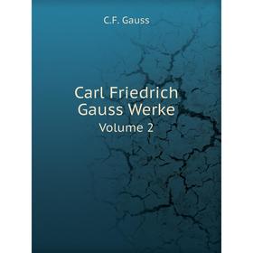 

Книга Carl Friedrich Gauss Werke Volume 2