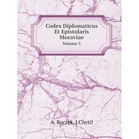 

Книга Codex Diplomaticus Et Epistolaris Moraviae Volume 5