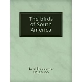 

Книга The birds of South America