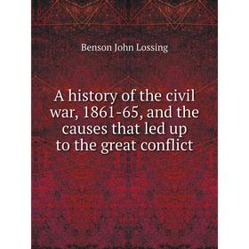 

Книга A history of the civil war, 1861-65, and the causes that led up to the great conflict