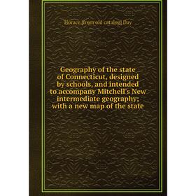 

Книга Geography of the state of Connecticut, designed by schools, and intended to accompany Mitchell's New intermediate geography