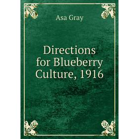 

Книга Directions for Blueberry Culture, 1916