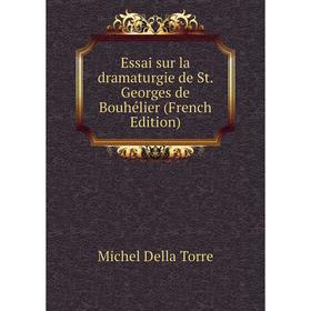

Книга Essai sur la dramaturgie de St. Georges de Bouhélier (French Edition)
