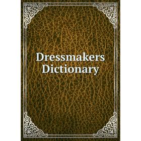 

Книга Dressmakers Dictionary