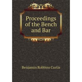 

Книга Proceedings of the Bench and Bar