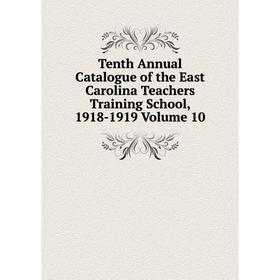 

Книга Tenth Annual Catalogue of the East Carolina Teachers Training School, 1918-1919 Volume 10