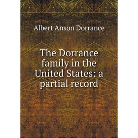 

Книга The Dorrance family in the United States: a partial record