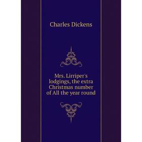 

Книга Mrs Lirriper's lodgings, the extra Christmas number of All the year round