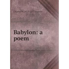 

Книга Babylon: a poem