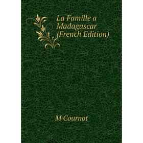

Книга La Famille a Madagascar