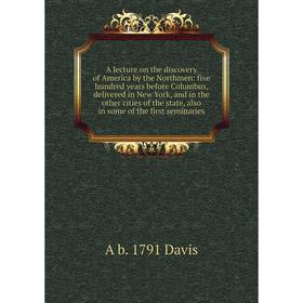 

Книга A lecture on the discovery of America by the Northmen