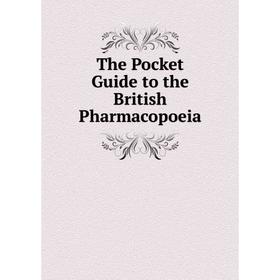 

Книга The Pocket Guide to the British Pharmacopoeia