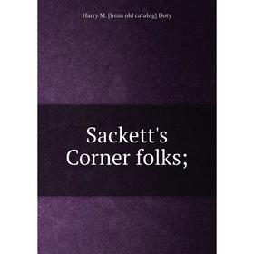 

Книга Sackett's Corner folks