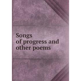 

Книга Songs of progress and other poems