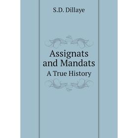 

Книга Assignats and Mandats A True History