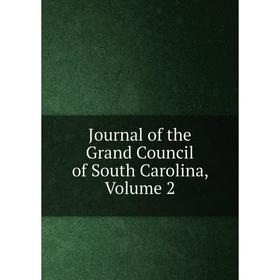 

Книга Journal of the Grand Council of South Carolina, Volume 2