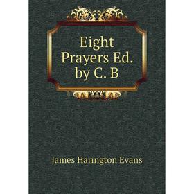 

Книга Eight Prayers Ed. by C. B