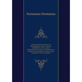 

Книга An illustrated account of St. Bartholomew's Priory Church, Smithfield