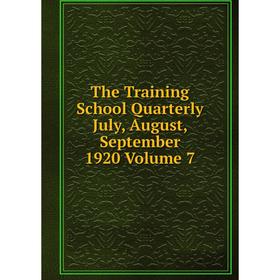 

Книга The Training School Quarterly July, August, September 1920 Volume 7
