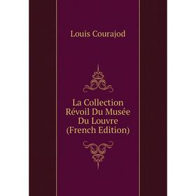 

Книга La Collection Révoil Du Musée Du Louvre