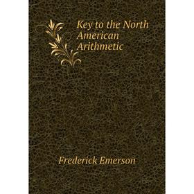

Книга Key to the North American Arithmetic
