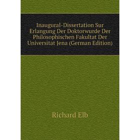 

Книга Inaugural-Dissertation Sur Erlangung Der Doktorwurde Der Philosophischen Fakultat Der Universitat Jena (German Edition)