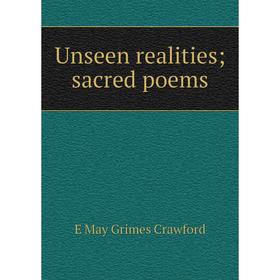 

Книга Unseen realities; sacred poems