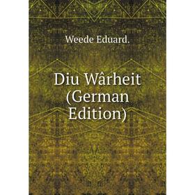 

Книга Diu Wârheit (German Edition)