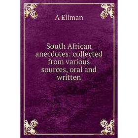 

Книга South African anecdotes: collected from various sources, oral and written
