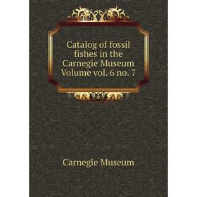

Книга Catalog of fossil fishes in the Carnegie Museum Volume vol. 6 no. 7